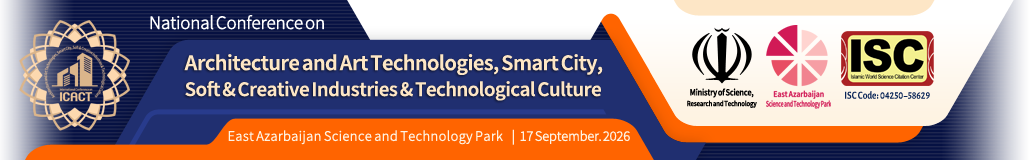 National Conference on Architecture and Art Technologies, Smart City, Soft and Creative Industries and Technological Culture